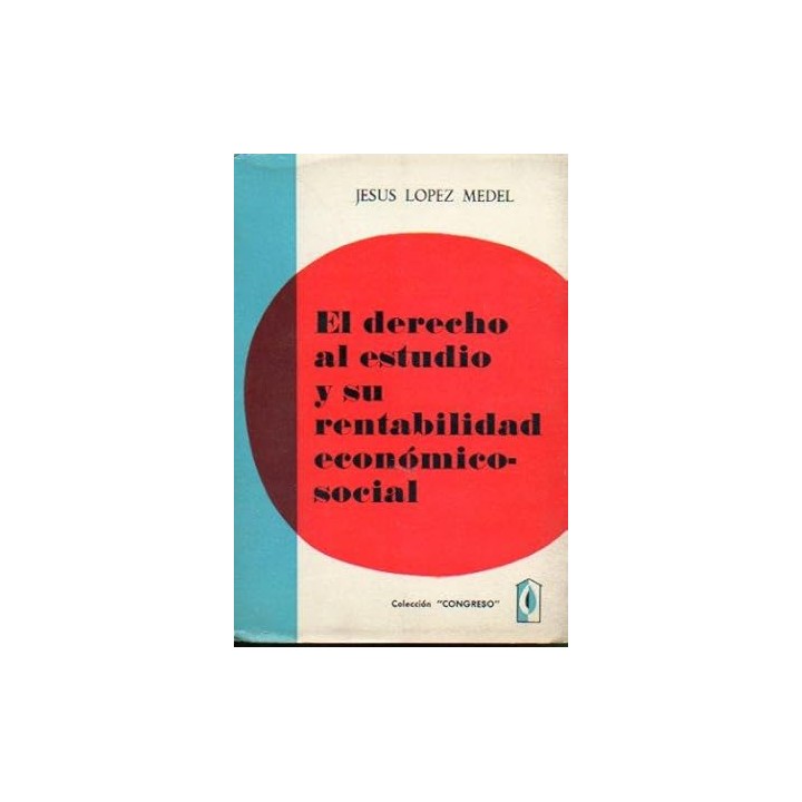 EL DERECHO AL ESTUDIO Y SU RENTABILIDAD ECONOMICO-SOCIAL